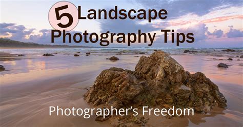 5 Landscape Photography Tips - Photographer's Freedom