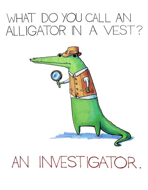 What do you call an alligator in a vest? by arseniic on DeviantArt