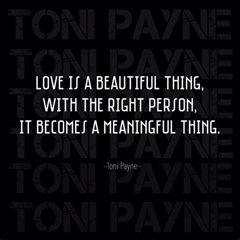 Love Quotes - Love is a beautiful thing... - Toni Payne | Official Website