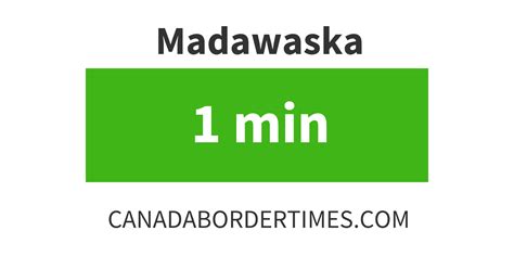 US - Canada border Wait Times in Madawaska - Edmunston | Madawaska