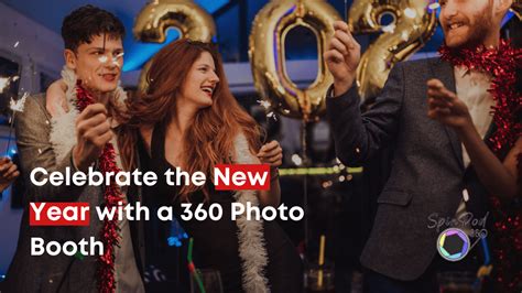 Celebrate the New Year with a 360 Photo Booth | Spinpod 360