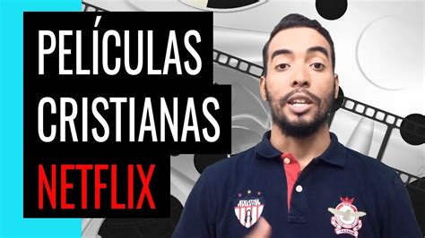 PELICULAS CRISTIANAS NETFLIX - YouTube