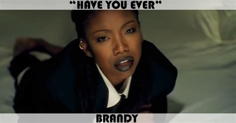 "Have You Ever?" Song by Brandy | Music Charts Archive