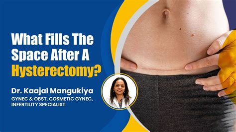 What Fills the Space After a Hysterectomy? Abdominal hysterectomy, Hysterectomy Surgery in Surat ...