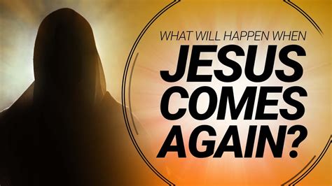 What Will Happen When Jesus Comes Again? | Understanding Jesus ...