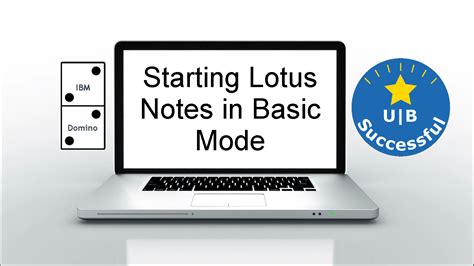 Starting Lotus Notes in Basic Mode - U B Successful