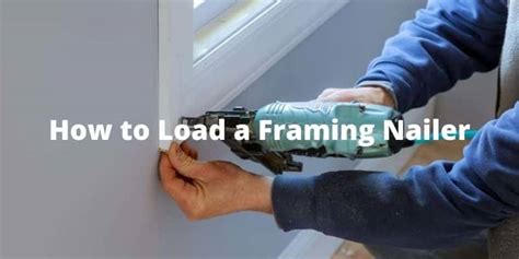 How to Load a Framing Nailer