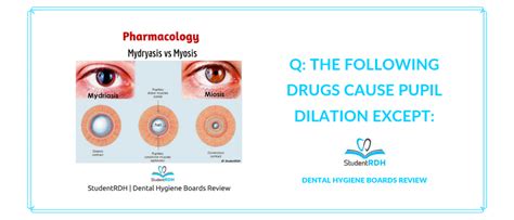 Q: The following drugs cause pupil dilation EXCEPT: - StudentRDH Blog