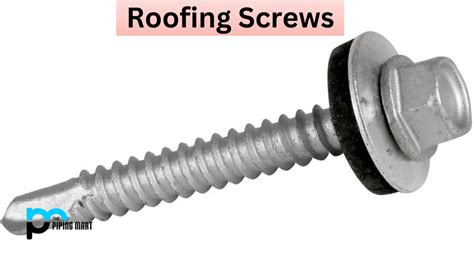 What is Roofing Screw? Types and Uses