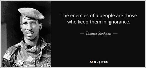 Thomas Sankara quote: The enemies of a people are those who keep them...