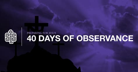 Entering the Season of Lent: 40 Days of Observance, Lenten Season