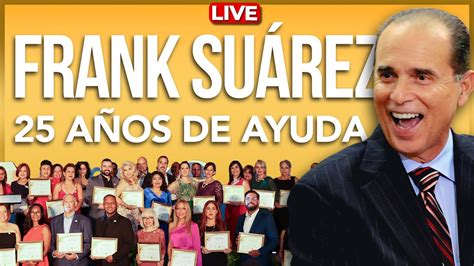 Frank Suárez 25 años de ayuda - YouTube