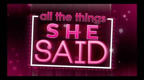 all the things she said. - YouTube