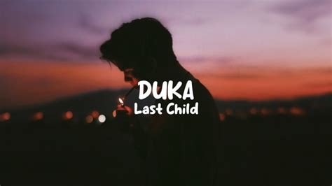 DUKA - Last Child [Lyrics] - YouTube