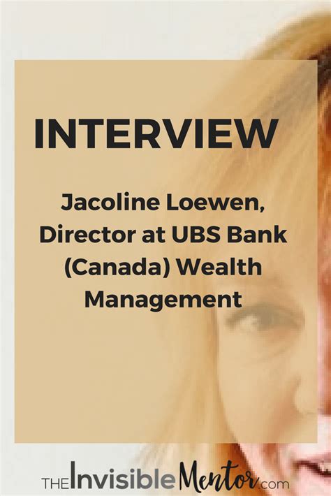 Jacoline Loewen, Director at UBS Bank (Canada) Wealth Management, Interview - The Invisible Mentor