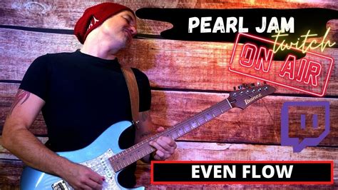 Even Flow | Pearl Jam| Cover live on Twitch - YouTube