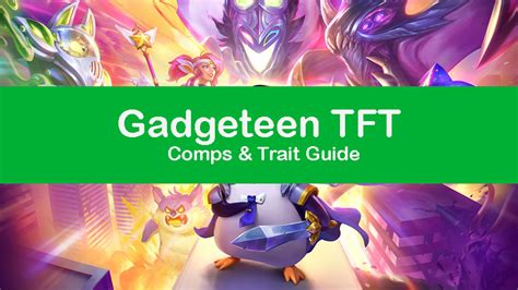 Gadgeteen TFT Build Set 8.5: Comps & Trait Guide [Pro] - Zathong