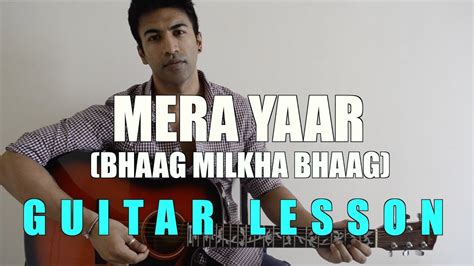 #32 - Mera Yaar (Bhaag Milkha Bhaag) - Guitar lesson - Complete and ...