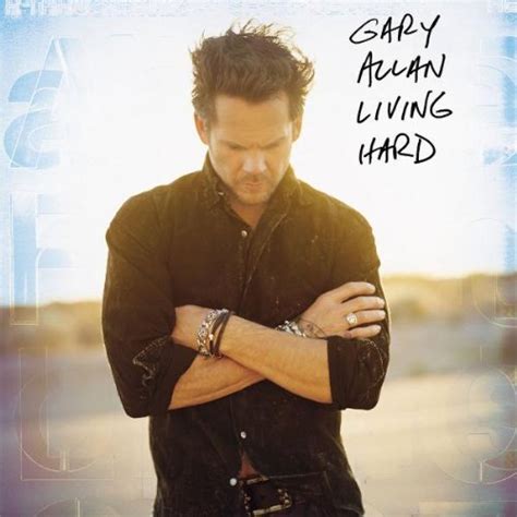 Gary Allan - Living Hard (2007)