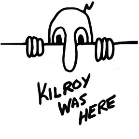 Kilroy Was Here