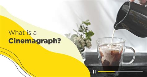 Cinemagraphs: Using Them to Make an Impact (With Examples) - yellowHEAD