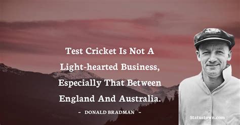 Test Cricket is not a light-hearted business, especially that between ...