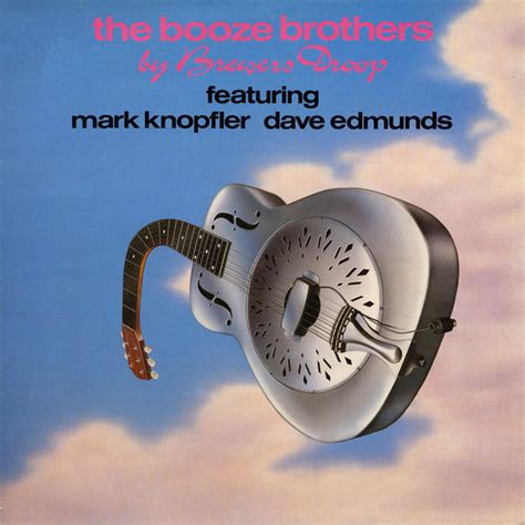 Brewers Droop Featuring Mark Knopfler, Dave Edmunds – The Booze ...