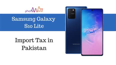 Samsung Galaxy S10 Lite Tax/Customs Duty in Pakistan - PhoneWorld