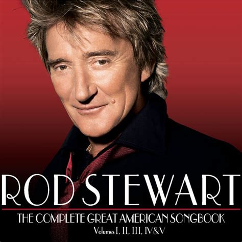 Album The Complete Great American Songbook, Rod Stewart | Qobuz: download and streaming in high ...