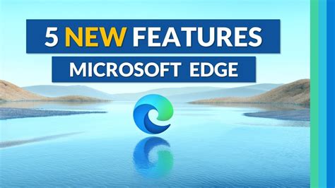 Top 5 Microsoft Edge new features - YouTube