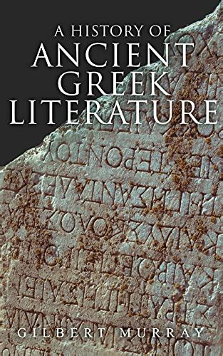 Amazon.com: A History of Ancient Greek Literature: Complete Edition eBook : Murray, Gilbert ...