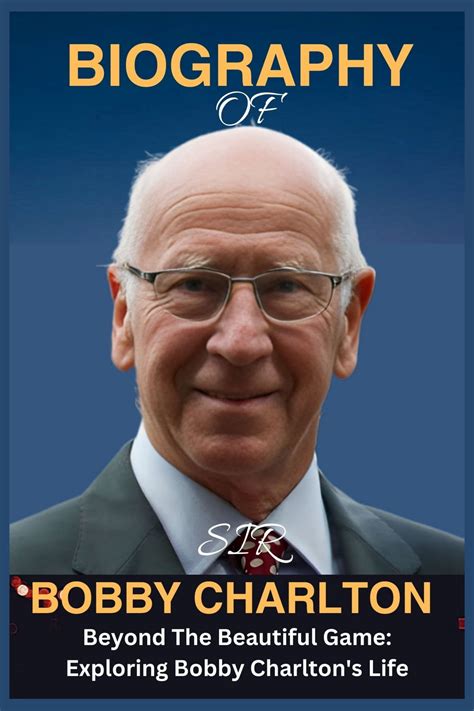 Biography Of Bobby Charlton eBook by Ashley Bobby Cole - EPUB Book ...