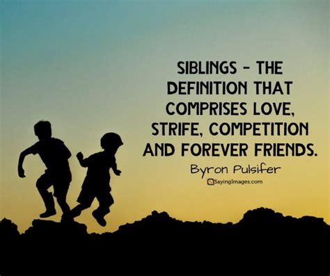 40 Wonderful Siblings Quotes to Make You Feel Extra Grateful - SayingImages.com