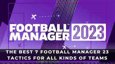 The Best 7 Football Manager 23 Tactics for All Kinds of Teams - KeenGamer