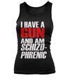 I Have A Gun And Am Schizo Phrenic Funny Sarcasm T-Shirt - Viralstyle