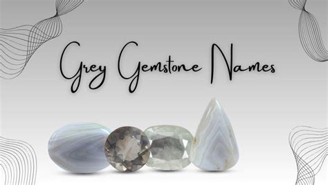 Grey Stones Names: List of All Grey Gemstones