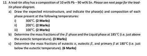 Solved 12. A lead-tin alloy has a composition of 10 wt% | Chegg.com