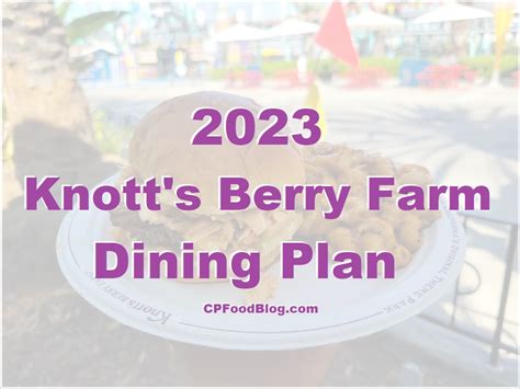 2023 Knott's Berry Farm Dining Plan - FUN Food Blog