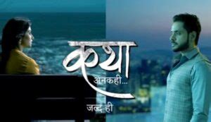 Katha Ankahee (Sony TV) Serial Cast & Crew, Actors, Roles, Wiki & More