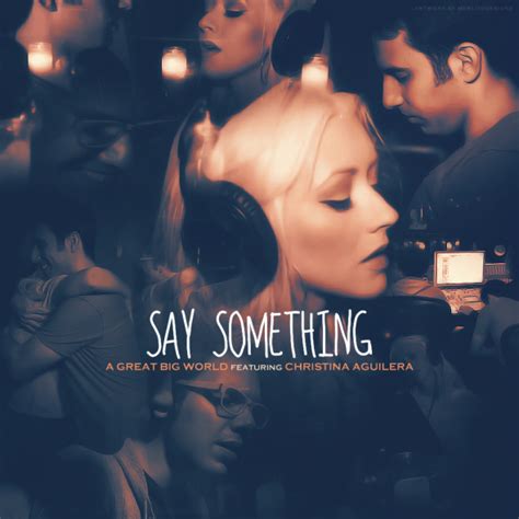 Say Something Lyrics - A Great Big World ft. Christina Aguilera ...