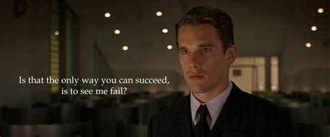 Gattaca: Fave Quotes - Live.Life.Love