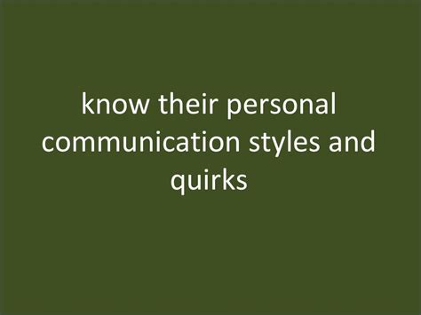 know their personal communication styles