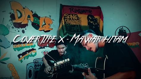 Tipe-X_mawar hitam(cover acoustic) - YouTube