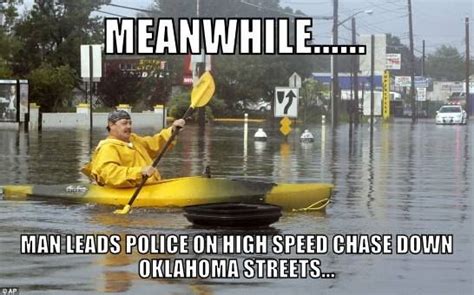 I had to make an Oklahoma flooding meme... | Cops humor, Funny video memes, Weather memes