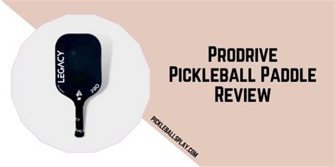 Prodrive Pickleball Paddle Review - Pickleballs Play