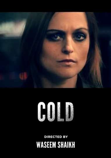 Cold - Movie Cast, Reviews, Trailers & Streaming Info | Moviefone