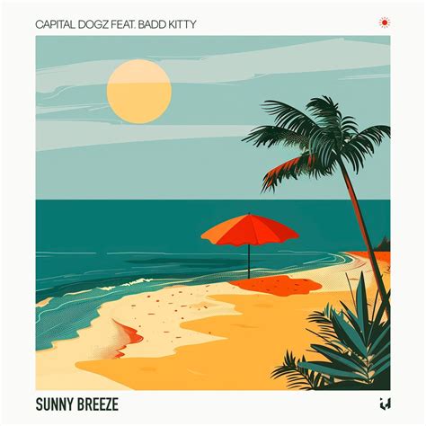 Capital Dogz, Badd Kitty - Sunny Breeze by Live History Records at Volumo