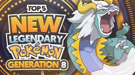 Top 5 NEW Legendary Pokemon for Generation 8/Pokemon Switch - YouTube