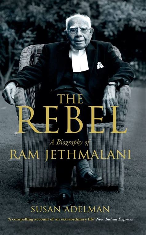 The Rebel – Ram Jethmalani