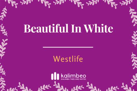 Beautiful in white - Westlife – Number Kalimba Tabs and Chords